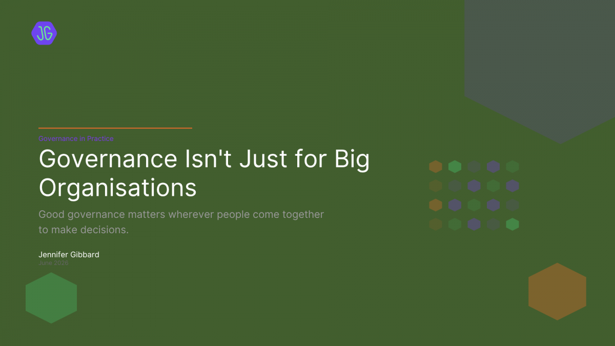 Governance Isn't Just for Big Organisations 